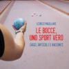 Copertina libro "Le bocce uno sport vero"