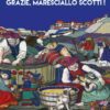 Copertina libro "Grazie, Maresciallo Scotti!"