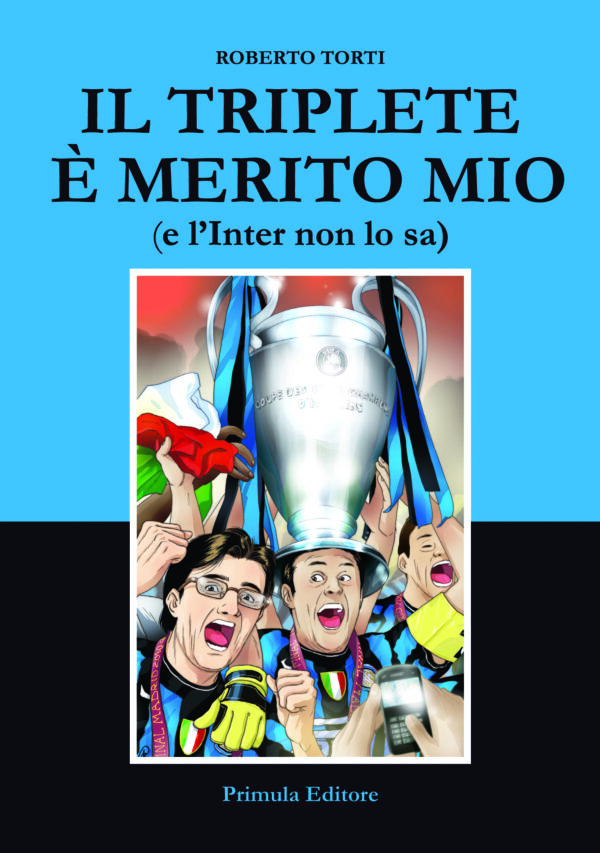 Copertina libro "Il triplete è merito mio"