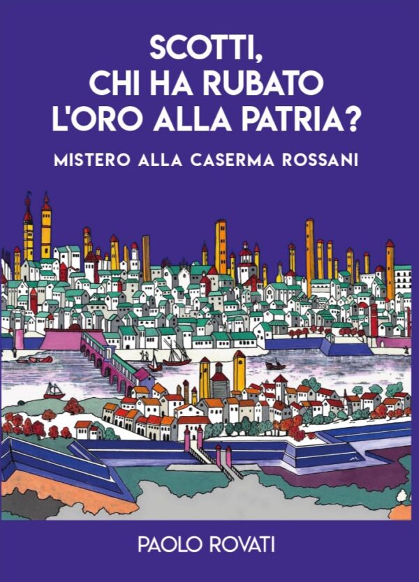 SCOTTI, CHI HA RUBATO L'ORO ALLA PATRIA? - Indagine alla Caserma Rossani